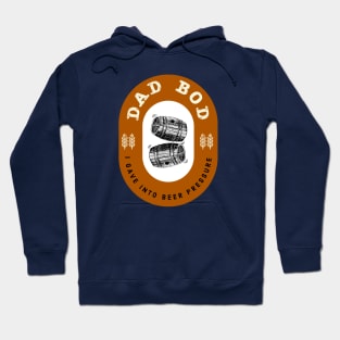 Dad Bod I Gave In To Beer Pressure Hoodie